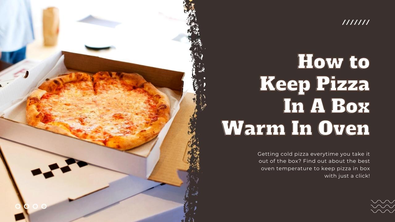 How to Keep Pizza Warm at a Party