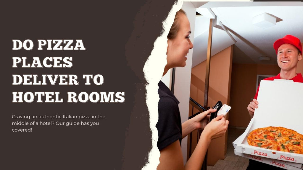 Do Pizza Places Deliver to Hotel Rooms - Pizza Bien